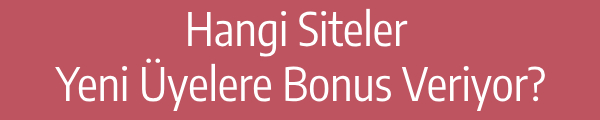 Hangi Siteler Bonus Veriyor?