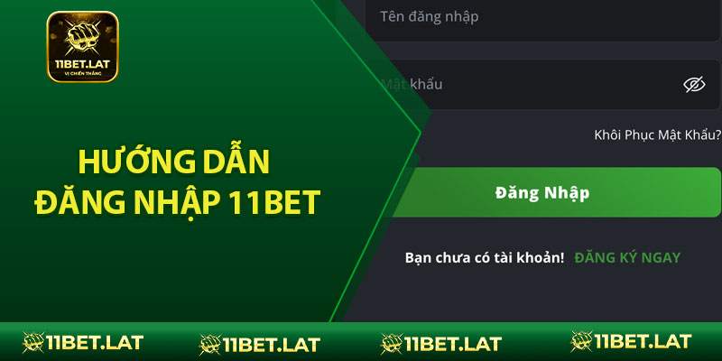 Hướng Dẫn Đăng Nhập 11BET Một Cách An Toàn và Bảo Mật