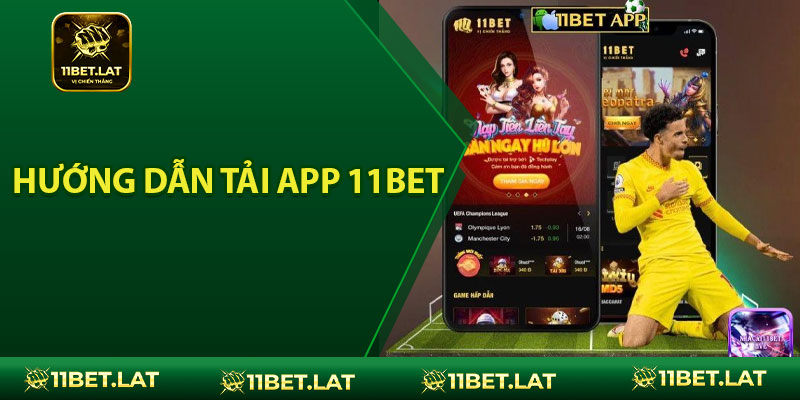 Hướng Dẫn Tải App 11BET Nhanh Chóng và Dễ Dàng