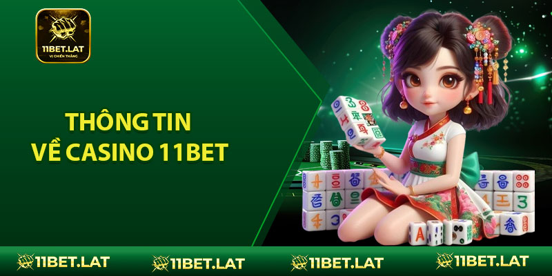 Thông tin về casino 11BET