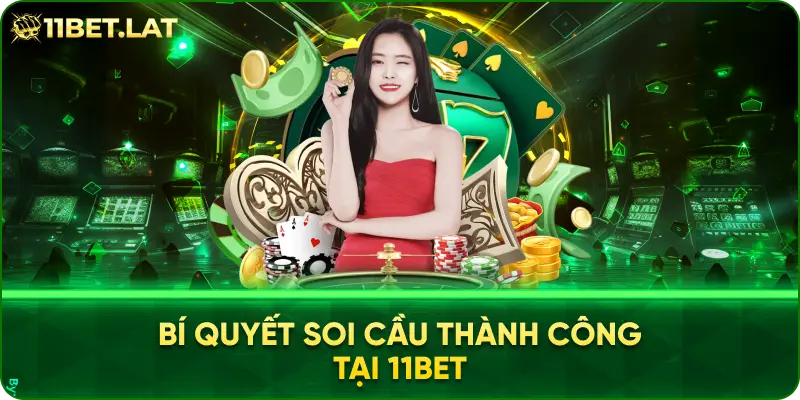 Bí Quyết Soi Cầu Thành Công Tại 11BET