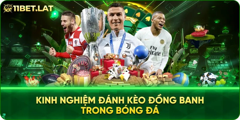 Kinh Nghiệm Đánh Kèo Đồng Banh Trong Bóng Đá