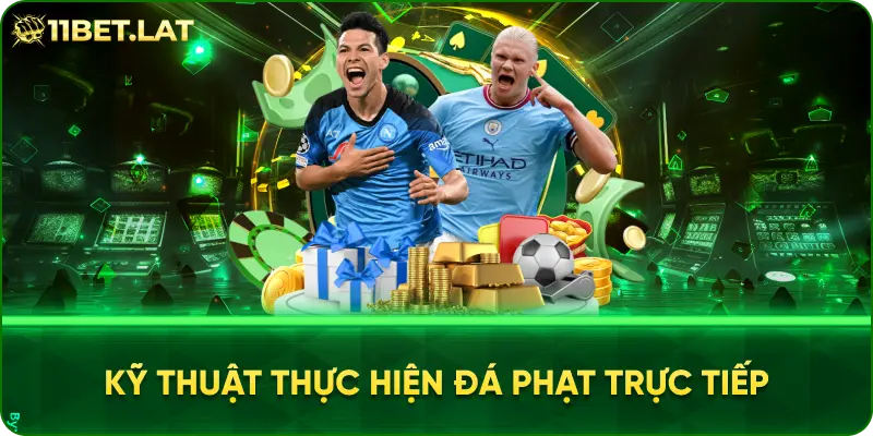 Kỹ Thuật Thực Hiện Đá Phạt Trực Tiếp