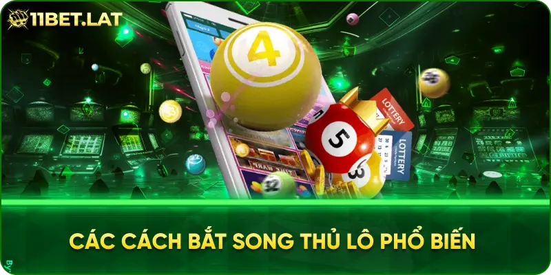 Các Cách Bắt Song Thủ Lô Phổ Biến