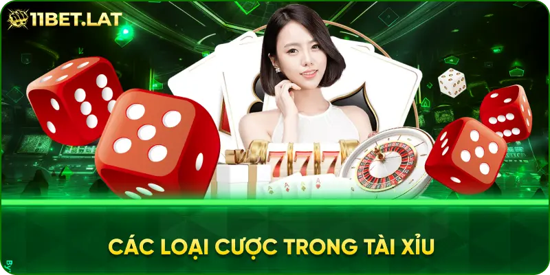 Các Loại Cược Trong Tài Xỉu