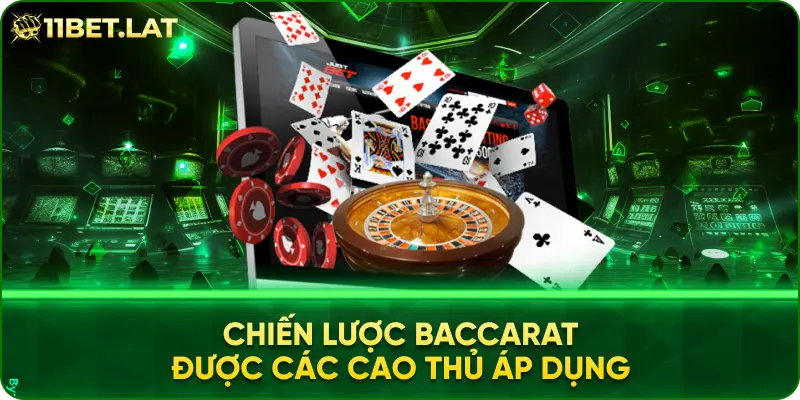 Chiến Lược Baccarat Được Các Cao Thủ Áp Dụng