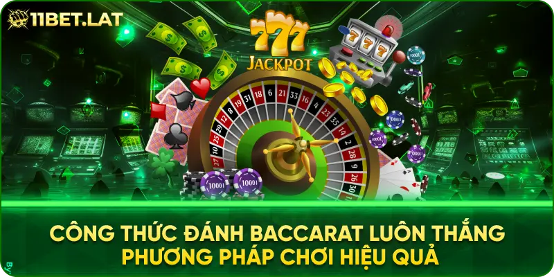 Công Thức Đánh Baccarat Luôn Thắng - Phương Pháp Chơi Hiệu Quả