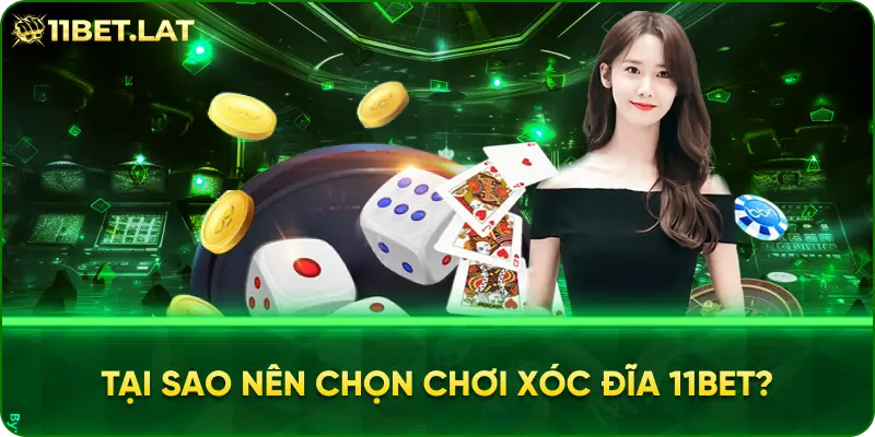 Tại sao nên chọn chơi Xóc đĩa 11BET?