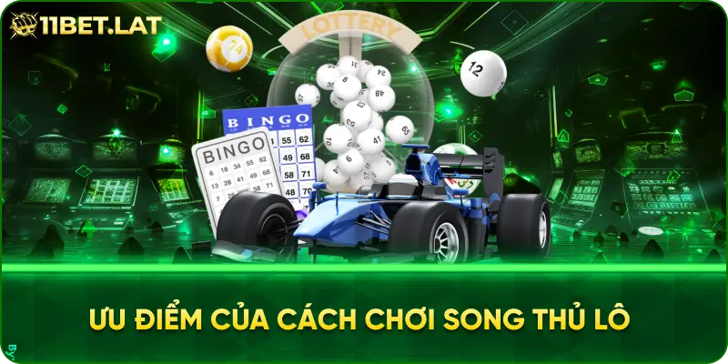 Ưu Điểm Của Cách Chơi Song Thủ Lô