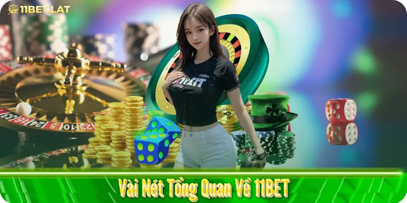 Vài Nét Tổng Quan Về 11BET